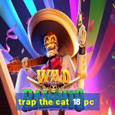 trap the cat 18 pc